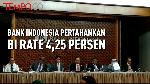 Bank Indonesia Pertahankan BI Rate 4,25 Persen
