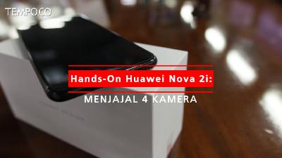 Hands-On Huawei Nova 2i: Menjajal 4 Kamera