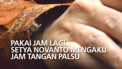 Pakai Jam Tangan di Sidang, Setya Novanto: Ini Palsu