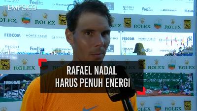 Petenis Rafael Nadal: Harus Penuh Energi