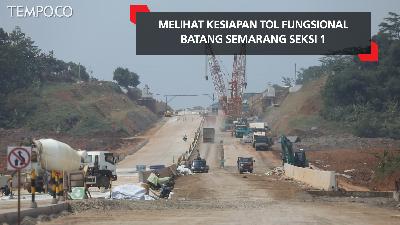 Melihat Kesiapan Tol Fungsional Batang-Semarang untuk Mudik 2018