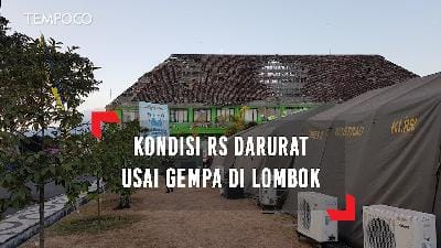 Kondisi R S Darurat Usai Gempa di Lombok