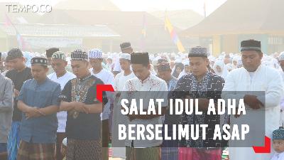 Di Kota I ni, Salat Idul Adha Berselimut Kabut Asap