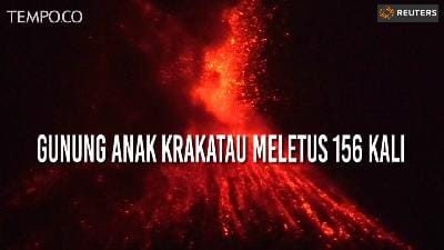 Gunung Anak Krakatau Meletus 156 Kali, Aliran Lava Pijar Dramatis
