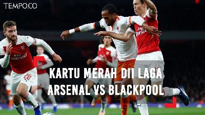 Dua Kartu Merah Warnai Laga Arsenal Kontra Blackpool