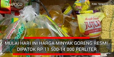 Mulai Hari Ini, Harga Minyak Goreng Resmi Dipatok Rp 11.500-14.000 per Liter