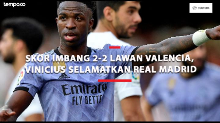 Skor Imbang 2-2 Lawan Valencia, Vinicius Selamatkan Real Madrid