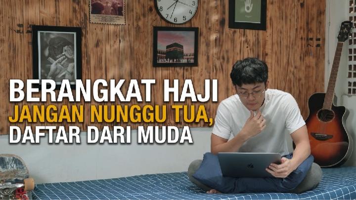 Berangkat Haji Jangan Nunggu Tua, Daftar dari Muda