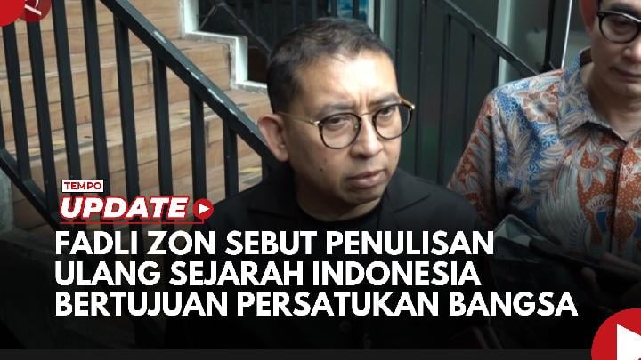 Fadli Zon: Masyarakat Harus Khawatir Jika Sejarah Ditulis Aktivis