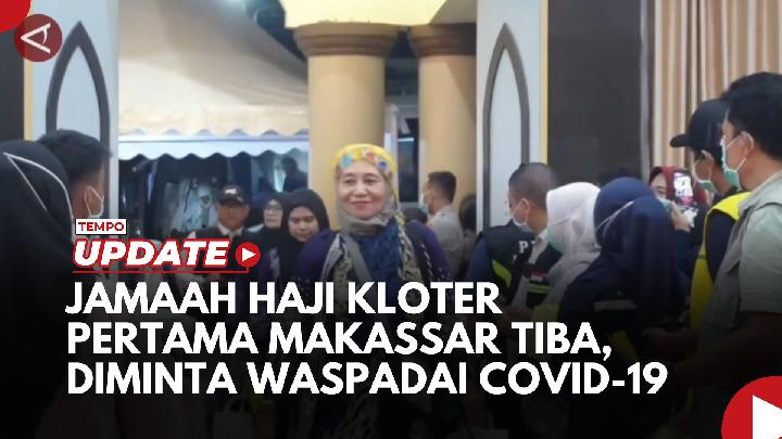 Jamaah Haji Kloter Pertama Makassar Tiba, Diminta Waspadai COVID-19