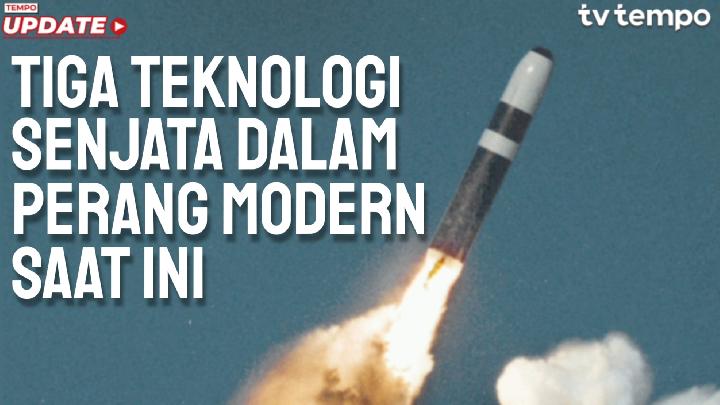 Tempo Eksplainer: 3 Teknologi Senjata dalam Perang Modern Saat Ini
