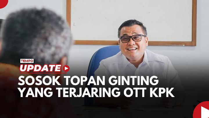 Sosok Topan Ginting yang Terjaring OTT KPK, Dekat dengan Bobby Nasution