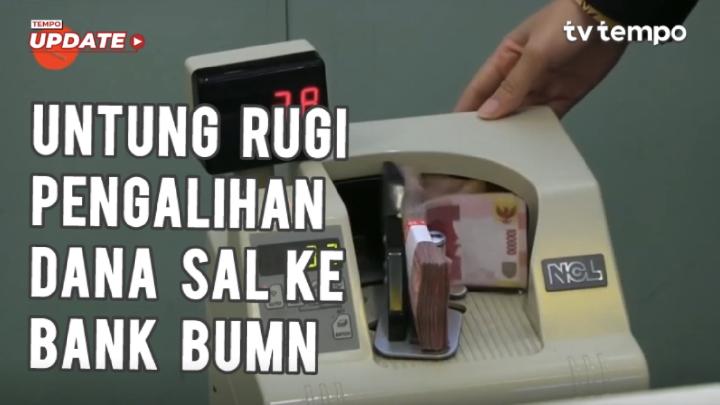Untung Rugi Pengalihan Dana SAL ke Bank BUMN