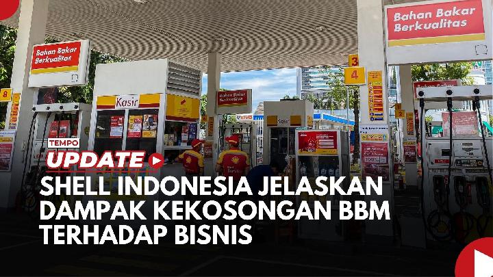 Shell Indonesia Jelaskan Dampak Kekosongan BBM terhadap Keberlangsungan Bisnis | tempo.co