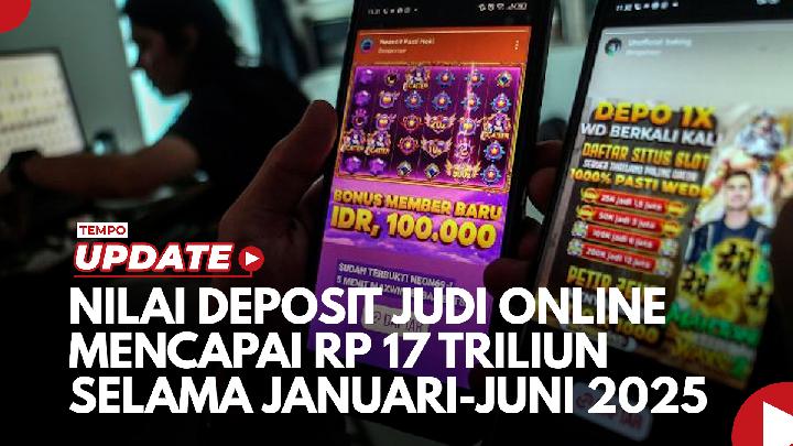 Nilai Deposit Judi Online Capai Rp 17 Triliun selama Januari-Juni 2025