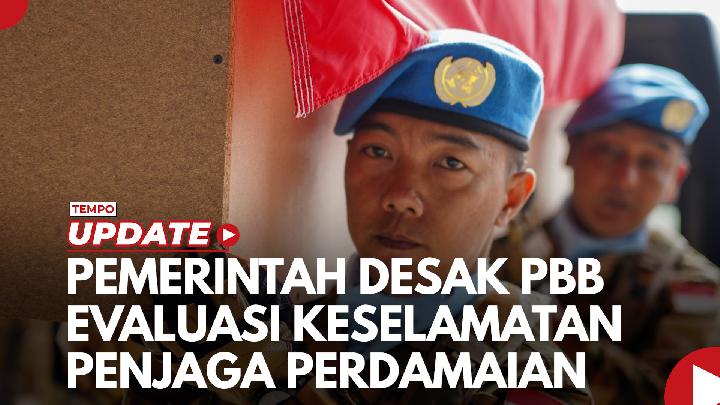 Pemerintah Desak PBB Evaluasi Keselamatan Penjaga Perdamaian